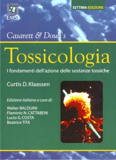 Casarett & Doull's - Tossicologia - I fondamenti dell'azione delle sostanze tossiche